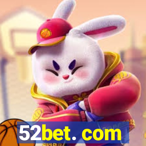 52bet. com